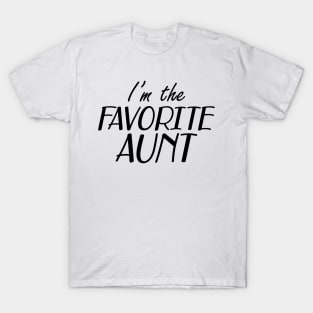 Aunt - I'm the favorite aunt T-Shirt